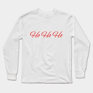 Ho Ho Ho Red Font Design Long Sleeve T-Shirt